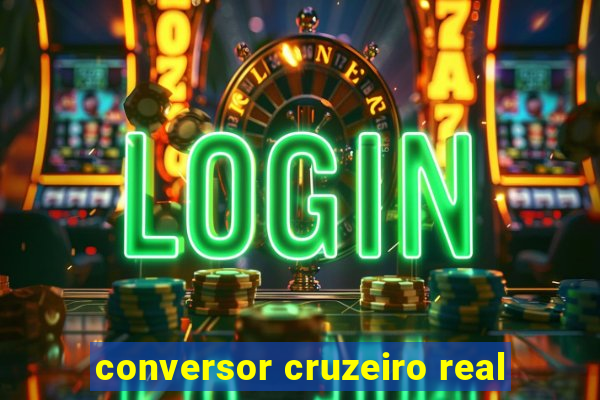 conversor cruzeiro real